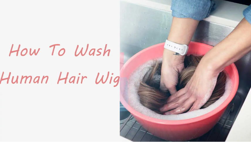 How to Wash Human Hair Wigs